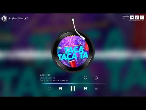 Conjunto Nuevo Amanecer - El Taca Taca Ta (EPICENTER BASS + REEVERB)