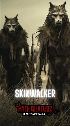 Myth of Skinwalker #mythcreaturez