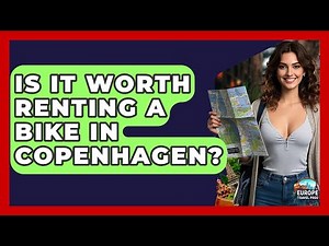 Is It Worth Renting A Bike In Copenhagen? - Europe Travel Pros