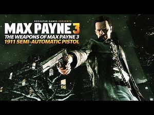 The Weapons of Max Payne 3: 1911 Semi-Automatic Pistol