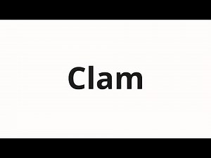 How to pronounce Clam