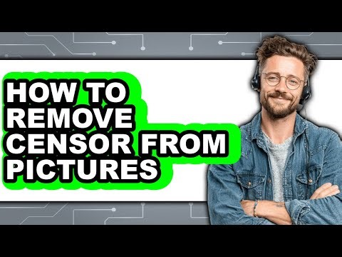 How to Remove Censor from Pictures (full Guide)