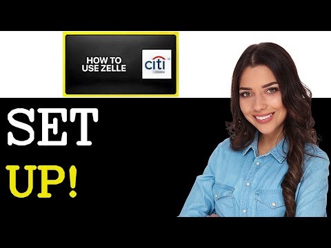 How To Set Up Zelle With Citibank (2025)