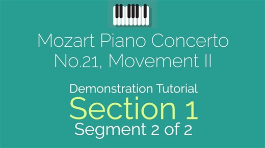 Demonstration/Tutorial of Mozart's Piano Concerto No.21, Movement 2 - Section 1 - Segment 2 of 2