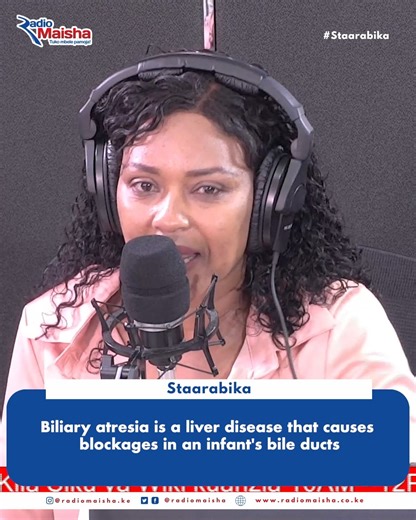 39 reactions · 7 comments | Pauline Mkala: Biliary atresia is a liver disease that causes blockages in an infant's bile ducts. #Staarabika | Radio Maisha | Facebook