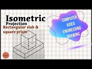 Isometric projection rectangular slab & square prism