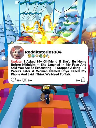 Update I Asked My Girlfriend If She'd Be Home Before Midnight — She Laughed In My Face And Said You Are So Exhausting — I Stopped Asking — 4 Weeks Later A Woman Named Priya Called My Phone And Said I Think We Need To Talk