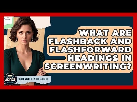 What Are FLASHBACK And FLASHFORWARD Headings In Screenwriting? - Screenwriter's Cheat Code