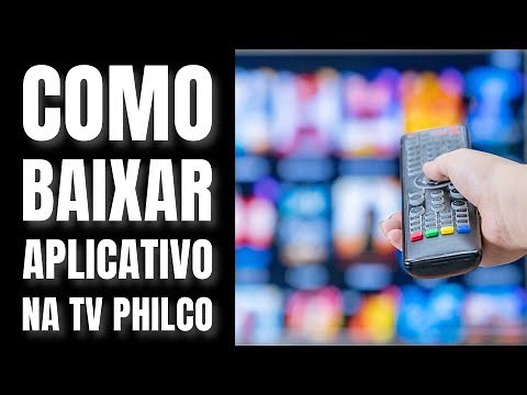 COMO BAIXAR APLICATIVO NA TV PHILCO - instalar Smart