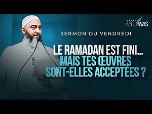 LE RAMADAN EST FINI… MAIS TES ŒUVRES SONT-ELLES ACCEPTÉES ? - NADER ABOU ANAS