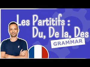 How to Use DU, DE LA, DES | French Grammar