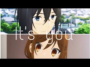 Horimiya [A M V] It's you
