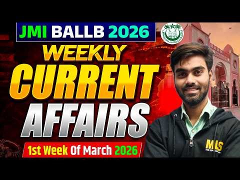 Weekly Current Affairs | 1st Week of March 2026 |Jamia BALLB, AMU BALLB, CUET, OLET, CLAT, AILET