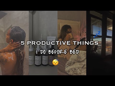5 Things I Do Before I Go To Bed || Productive Bedtime Routine 😴💤