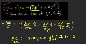 \left\{V=x^{2} y z x y^{2} 2 z y^{2}\right\}find electric fiel... | Filo