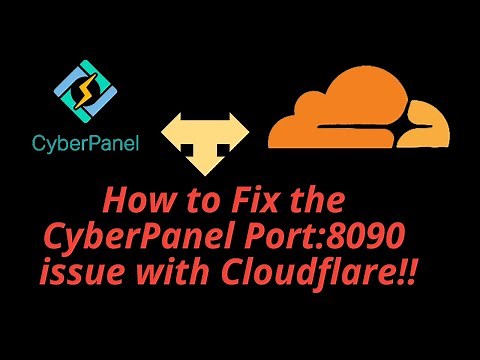 Easiest way out there!! How to Fix the CyberPanel Port 8090 issue with Cloudflare!!!