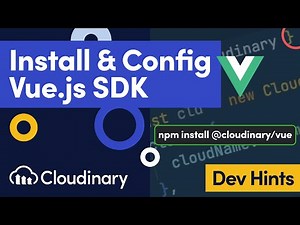 Install & Configure Cloudinary in Vue.js - Dev Hints