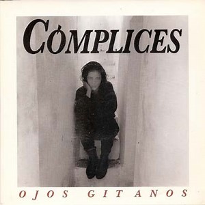 Cómplices - Ojos Gitanos / La Vida Al Revés