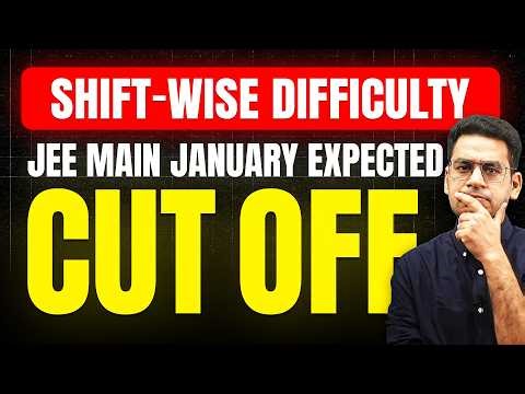 JEE Main 2026 Jan | Cutoffs & Difficulty Order