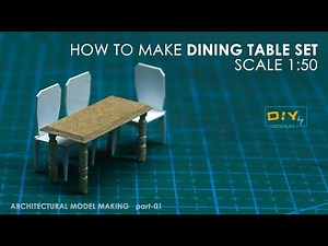 HOW TO MAKE "DINING TABLE SET" | SCALE 1:50 | ARCHITECTURAL MODEL MAKING . part-01