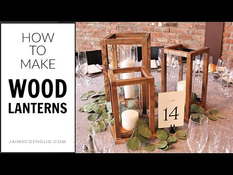 How to Make Wood Lanterns