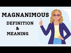 Magnanimous Definition and Meaning! Learn English