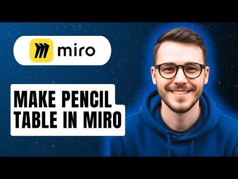 How To Make Pencil Table In Miro [2026 Guide]