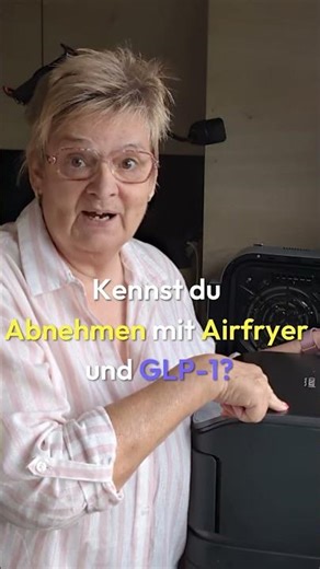 Abnehmen mit Airfryer - was ist GLP-1?