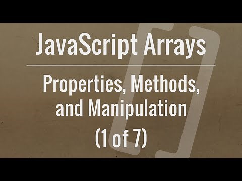 JavaScript Arrays: Properties, Methods, and Manipulation (Part 1 of 7)