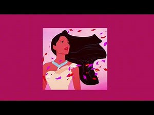 Pocahontas Colors of the wind ( sped up )