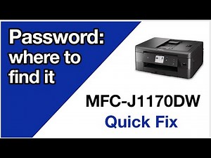 MFCJ1170DW find machine password – Brother quick fix