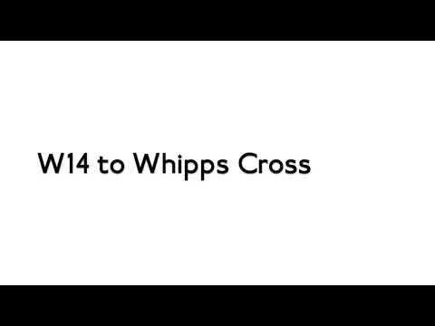 W14 to Whipps Cross