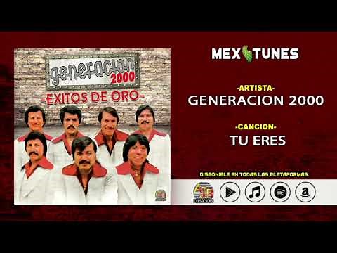 Generacion 2000 - Tu Eres