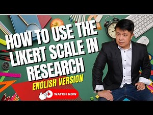 HOW TO USE THE LIKERT SCALE IN RESEARCH