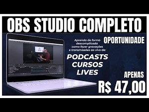 APRENDA A DOMINAR O OBS STUDIO PASSO A PASSO!