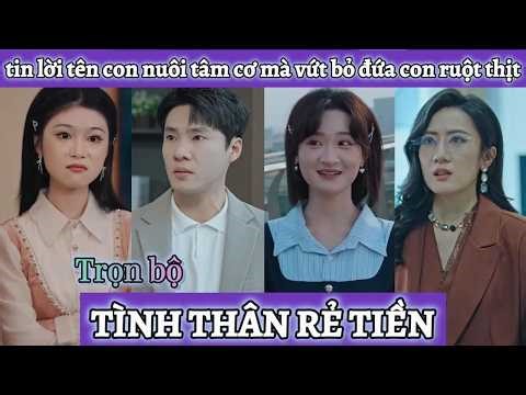 Tin lời tên con nuôi mà nhẫn tâm vứt bỏ đứa con ruột thịt, đến khi nhận ra sự thật thì đã muộn màng