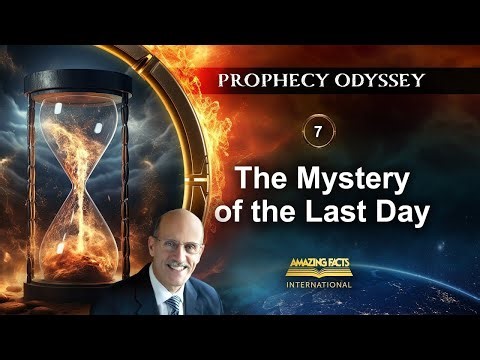 Prophecy Odyssey - The Mystery of the Last Day | Doug Batchelor | Lesson 7
