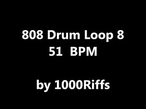 808 Drum Loop # 8 : 51 BPM - Beats Per Minute