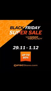 The IPSCStore BLACK FRIDAY has been officially begun! | IPSCStore