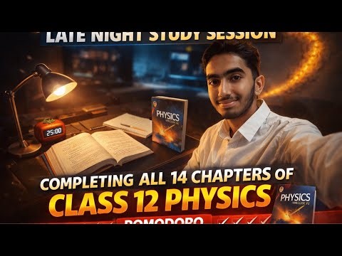 “🔥 CAN I Finish ALL 14 Chapters of Class 12 Physics in ONE Night? | Pomodoro Study Live”