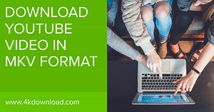 如何下载MKV格式的YouTube视频