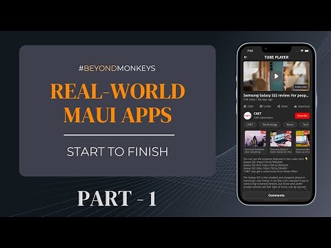 Beyond Monkey: Building Real-world .Net MAUI Apps - Part 1