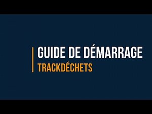 Guide démarrage Trackdéchets