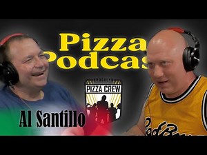 PIZZA PODCAST #15 Al Santillo of Santillo's Brick Oven Pizza