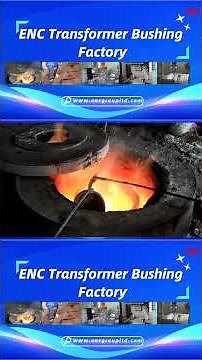 Transformer Bushing Manufacturing Process
