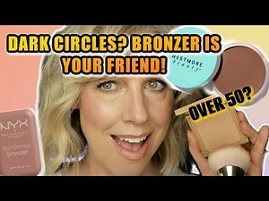 OVER 50? USE less Concealer by Adding Bronzer!