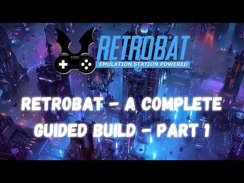 RetroBat Complete Build - Everything you need! (Games, Emulators, Themes, Artwork) - Part 1
