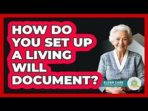 How Do You Set Up A Living Will Document?