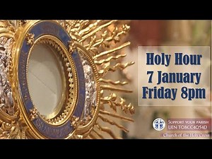 Holy Hour & Eucharistic Adoration - Catholic Live Online 7 Jan 2022