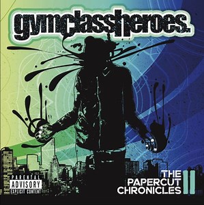 Gym Class Heroes - The Papercut Chronicles Part II